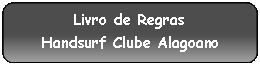 Retângulo Arredondado: Livro de Regras Handsurf Clube Alagoano